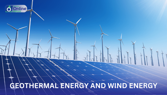 Lesson 09: Geothermal Energy and Wind Energy